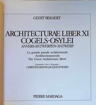 Architecturae Liber XI Cogels - Osylei Anvers Antwerpen Antwerp. La grande parade architecturale. Architectuurparade. The Great Architecture Show.. ...