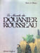 Le monde du douanier Rousseau. Henri Rousseau