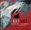 Rat Art. Marc De Bel & Kris Snoeck