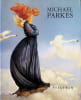 Michael Parkes - Paintings, Drawings, Stonelithographs, 1977-1992. Hans Redeker