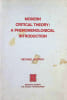 A Phenomenological Introduction Modern critical Theory. Michael Murray