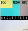 Dino, Mirko, Afro Basaldella. Enrico Crispolti