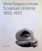 Alina Szapocznikow Sculpture Undone 1955 - 1972 + nederlandse vertaling : 2 volumes. 