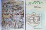Luxembourg Ville Obsidionale cartographie et ing&eacute;nierie europ&eacute;ennes d'une place forte du XVIe au XIXe si&egrave;cle. Marcel Watelet