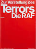 Zur Vorstellung des Terrors Die RAF 2 volumes. Klaus Biesenbach