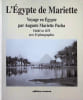 L'Egypte de Mariette , Voyage en Egypte par Auguste Mariette Pacha. Auguste Mariette Pacha