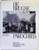 De Brugse Parochies 1, 2, 3 compleet. Jaak A. Rau, Dr. A. Vandewalle, Marc Ryckaert Jan D'hondt