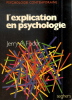 L'explication en psychologie - Une introduction à la philosophie de la psychologie. Traduit de l'anglais par Yvonne et Georges Noizet.. FODOR Jerry A.