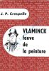 Vlaminck, fauve de la peinture.. CRESPELLE Jean-Paul