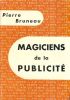 Magiciens de la publicité.. BRUNEAU Pierre