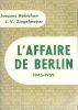 L'affaire de Berlin - 1945-1959.. ROBICHON J. & ZIEGELMEYER J.V.