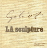 La sculpture.. [Robert Morel] GILIOLI