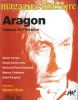 Aragon, l'amour et l'Histoire.. Magazine Littéraire N° 322