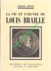 La vie et l'oeuvre de Louis Braille, inventeur de l'alphabet des aveugles (1809-1852).. HENRI Pierre