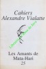 Cahiers Alexandre Vialatte 25. Les amants de Mata-Hari.. VIALATTE Alexandre