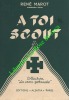 A toi Scout.. [Scoutisme] MAROT René