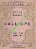 Calliope ou du Sublime.. ALLARD Roger