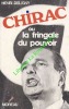 Chirac ou la fringale du pouvoir.. DELIGNY Henri