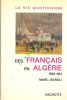 La vie quotidienne des français en Algérie. 1830 - 1914.. BAROLI Marc