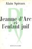 Jeanne d'Arc et l'enfant juif.. SPIRAUX Alain