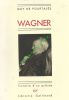 Wagner, histoire d'un artiste.. POURTALES Guy de