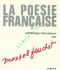 La poésie française. Anthologie thématique.. FOUCHET Max Pol