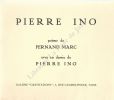 Pierre Ino, poème de Fernand Marc, avec un dessin de Pierre Ino.. INO Pierre - MARC Fernand