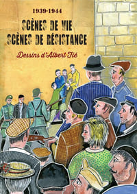 1939-1944 . Scènes de vie . Scènes de résistance