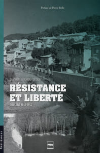 Résistance et liberté . Dieulefit-1940-1944