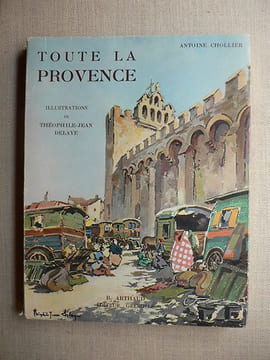 TOUTE LA PROVENCE. ANTOINE CHOLLIER