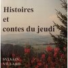 Histoires et contes du jeudi. Sylvain Villard