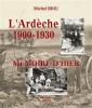 L'Ardèche . 1900-1930. MEMOIRE D'HIER. Michel RIOU