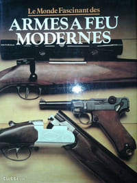 Le Monde Fascinant des ARMES A FEU MODERNES