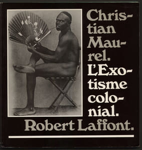 L'Exotisme colonial . Cent cinquante photographies du début du siècle