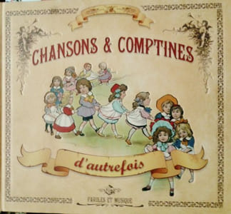 CHANSONS ET COMPTINES D'AUTREFOIS . PAROLES ET MUSIQUES