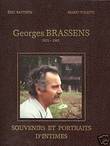 GEORGES BRASSENS . 1921-1981 . SOUVENIRS ET PORTRAITS D'INTIMES. BATTISTA ERIC ET POLETTI MARIO
