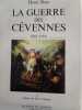 La guerre des Cévennes 1702 - 1710. 6 Tomes.. BOSC (Henri)