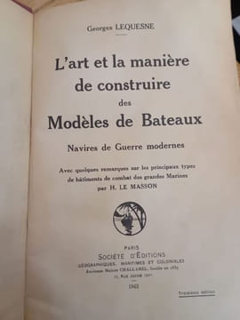 L'Art et la manière de construire des Modèles de Bateaux - Navires de Guerre modernes. Georges Lequesne