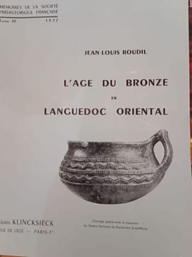 L'Age du Bronze en Languedoc Oriental. Jean-Louis Roudil
