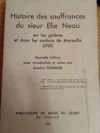 Histoire des souffrances du sieur Elie Neau sur les galères et dans les cachots de Marseille (1701)