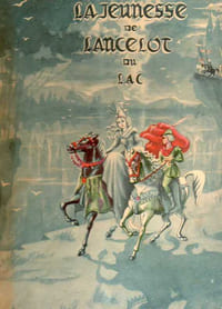 JEUNESSE DE LANCELOT DU LAC (LA), d'après "Les Romans de la Table ronde"