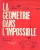 GÉOMÉTRIE DANS L'IMPOSSIBLE (LA). STERNBERG Jacques et SINÉ