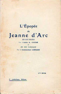 ÉPOPÉE DE JEANNE D'ARC (L'), en Dix Chants et en Dix Tableaux
