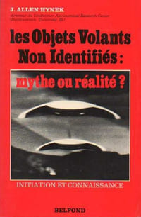 OBJETS VOLANTS NON IDENTIFIÉS (LES) : MYTHE OU RÉALITÉ?