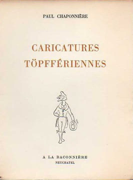 CARICATURES TÖPFFÉRIENNES. CHAPONNIÈRE Paul