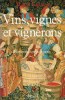VINS, VIGNES ET VIGNERONS, Histoire du Vignoble français. LACHIVER Marcel