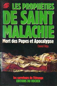 PROPHÉTIES DE SAINT MALACHIE (LES), Mort des Papes et Apocalypse