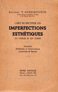 ART DE RECTIFIER LES IMPERFECTIONS ESTHÉTIQUES DU VISAGE ET DU CORPS (L'), Formules, Méthodes et Interventions créatrices de Beauté