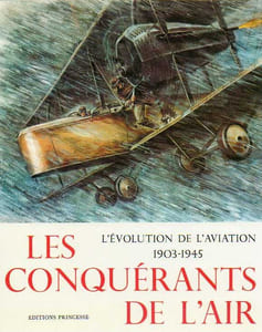 CONQUÉRANTS DE L'AIR (LES), L'Évolution de l'Aviation 1903-1945