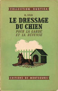 DRESSAGE DU CHIEN (LE), pour la Garde et la Défense